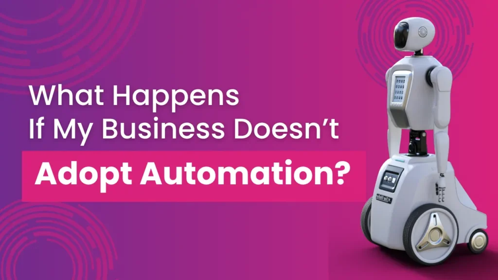 Business Doesn’t Adopt Automation best software solutions in uae