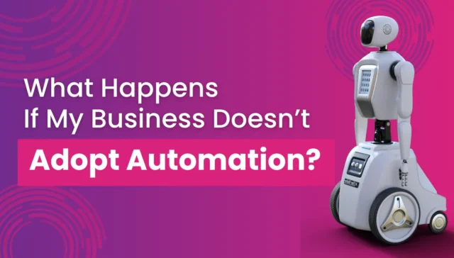 Business Doesn’t Adopt Automation best software solutions in uae