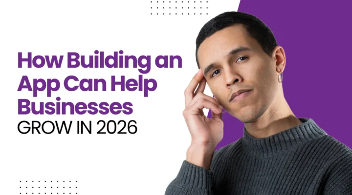 How Building an App Can Help Businesses - Best Software Solutions in UAE